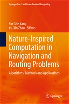 Xin-Sh Yang, Xin-She Yang, Zhao, Zhao, Yu-Xin Zhao - Nature-Inspired Computation in Navigation and Routing Problems