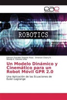 C, Wendy K. Cáceres Unas, Emerso Charry R, Emerson Charry R, Emerson Charry R., Edinson Oswald Delgado Rivas... - Un Modelo Dinámico y Cinemático para un Robot Móvil GPR 2.0