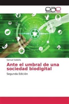 Samuel Saldaña - Ante el umbral de una sociedad biodigital
