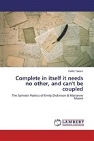 Caitlin Takacs - Complete in itself it needs no other, and can't be coupled