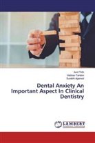 Surabhi Agarwal, Vaibha Tandon, Vaibhav Tandon, Ami Tirth, Amit Tirth - Dental Anxiety An Important Aspect In Clinical Dentistry