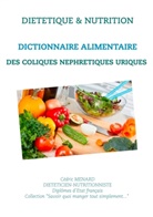 Cedric Menard, Cédric Menard - Dictionnaire alimentaire des coliques néphrétiques uriques