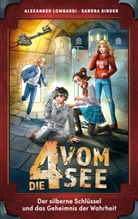Sandra Binder, Binder  Sandra, Alexande Lombardi, Alexander Lombardi, Lombardi  Alexander - Die 4 vom See - Der silberne Schlüssel und das Geheimnis der Wahrheit