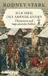 Rodney Stark - Der Sieg des Abendlandes