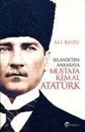Ali Kuzu - Selanikten Ankaraya Mustafa Kemal Atatürk