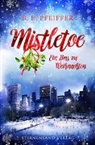 B. E. Pfeiffer - Mistletoe: Ein Boss zu Weihnachten