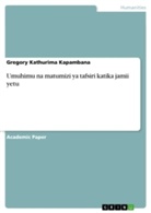 Gregory Kathurima Kapambana - Umuhimu na matumizi ya tafsiri katika jamii yetu