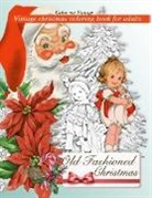 Color Me Vintage - Retro Old Fashioned Christmas Vintage Coloring Book For Adults