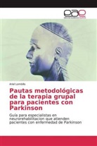 Ariel Lombillo - Pautas metodológicas de la terapia grupal para pacientes con Parkinson