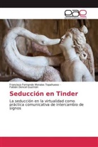 Doncel Guzmá, Fabián Doncel Guzmán, Francisco Fernand Morales Topahueso, Francisco Fernando Morales Topahueso - Seducción en Tinder