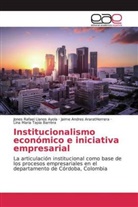 Jaime An AraratHerrera, Jaime Andres AraratHerrera, Jones Rafae Llanos Ayola, Jones Rafael Llanos Ayola, Lina Maria Tapia Barrera - Institucionalismo económico e iniciativa empresarial