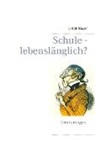 Ulrich Bayer - Schule - lebenslänglich?