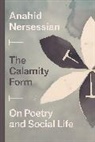 Anahid Nersessian, Nersessian Anahid - Calamity Form on Poetry and Social Life