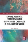 Irene Fattacciu, Irene (University of La Tuscia Fattacciu - Empire, Political Economy, and the Diffusion of Chocolate in the