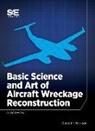 Donald Knutson, Donald F. Knutson - Basic Science and Art of Aircraft Wreckage Reconstruction