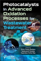 Fosso-Kankeu, Elvis Fosso-Kankeu, Elvis Pandey Fosso-Kankeu, Sadanand Pandey, Sadanand Ray Pandey, Suprakas Sinha Ray... - Photocatalysts in Advanced Oxidation Processes for Wastewater Treatmen