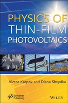 V Karpov, Victor Karpov, Victor G Karpov, Victor G. Karpov, Victor G. (Department of Physics and Astro Karpov, Victor G. Shvydka Karpov... - Physics of Thin-Film Photovoltaics