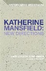 Aimee Gasston, GASSTON AIMEE, Gerri Kimber, Janet Wilson, Aimée Gasston, Aimee (Institute of English Studies Gasston... - Katherine Mansfield: New Directions