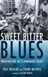 Frank Matheis, Phil Wiggins, Phil Matheis Wiggins - Sweet Bitter Blues