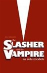 Ian Gregson - The Slasher and the Vampire as Role Models