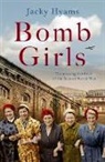 JACKY HYAMS - Bomb Girls - Britain's Secret Army: The Munitions Women of World War II