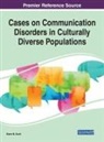 Diane M. Scott - Cases on Communication Disorders in Culturally Diverse Populations