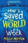 Polly Ho-Yen, Ho-Yen Polly, Polly Ho Yen - How I Saved the World in a Week