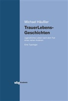 Michael Häußler, Michael (Dr.) Häussler - Trauerlebensgeschichten
