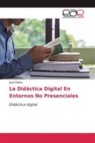 José Molina - La Didáctica Digital En Entornos No Presenciales