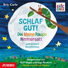 Eric Carle, Rolf Nagel, Inga Reuters - Schlaf gut! Die kleine Raupe Nimmersatt und weitere Geschichten, Audio-CD (Hörbuch)