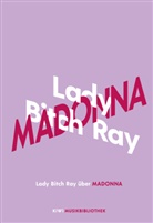 Lady Bitch Ray, Lady Bitch Ray, Reyhan Sahin - Lady Bitch Ray über Madonna