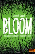 Kenneth Oppel, Inge Wehrmann - Bloom - Die Apokalypse beginnt in deinem Garten