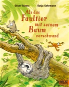 Katja Gehrmann, Oliver Scherz, Franzi Walther, Katja Gehrmann - Als das Faultier mit seinem Baum verschwand