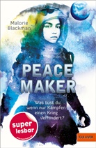 Malorie Blackman, Carolin Liepins, Julia Süßbrich - Peace Maker