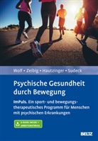Hautzi, Ma Hautzinger, Martin Hautzinger, Gorden Sudeck, Sebastia Wolf, Sebastian Wolf... - Psychische Gesundheit durch Bewegung, m. 1 Buch, m. 1 E-Book