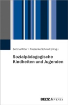 Bettin Ritter, Bettina Ritter, Schmidt, Schmidt, Friederike Schmidt - Sozialpädagogische Kindheiten und Jugenden