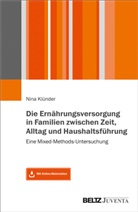 Nina Klünder - Die Ernährungsversorgung in Familien zwischen Zeit, Alltag und Haushaltsführung