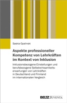 Saskia Opalinski - Aspekte professioneller Kompetenz von Lehrkräften im Kontext von Inklusion