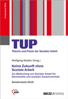 Wolfgan Stadler, Wolfgang Stadler - Keine Zukunft ohne Soziale Arbeit