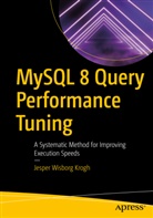 Jesper Wisborg Krogh - MySQL 8 Query Performance Tuning