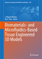 L Reis, L Reis, Miguel Oliveira, J Miguel Oliveira, J. Miguel Oliveira, Rui L. Reis - Biomaterials- and Microfluidics-Based Tissue Engineered 3D Models