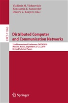 Konstanti E Samouylov, Konstantin E Samouylov, Dmitry V. Kozyrev, Konstantin E. Samouylov, Dmitry V Kozyrev, Vladimir M. Vishnevskiy - Distributed Computer and Communication Networks