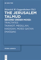 Heinrich W. Guggenheimer, Heinric W Guggenheimer, Heinrich W Guggenheimer - The Jerusalem Talmud. Second Order: Mo'ed: Tractates Ta'aniot, Megillah, Hagigah and Mo'ed Qatan (Masqin)