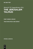 Heinrich W. Guggenheimer, Heinric W Guggenheimer, Heinrich W Guggenheimer - The Jerusalem Talmud. First Order: Zeraim: Tractates Peah and Demay
