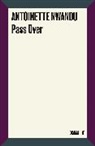Antoinette Nwandu - Pass Over