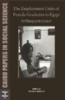 Ghada F Barsoum, Ghada F. Barsoum - The Employment Crisis of Female Graduates in Egypt