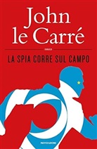 John Le Carre - La spia corre sul campo