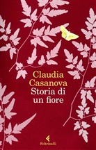 Claudia Casanova - Storia di un fiore