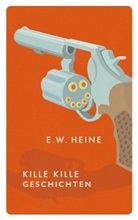 E W Heine, E. W. Heine - Kille Kille Geschichten