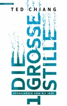 Ted Chiang - Die große Stille
